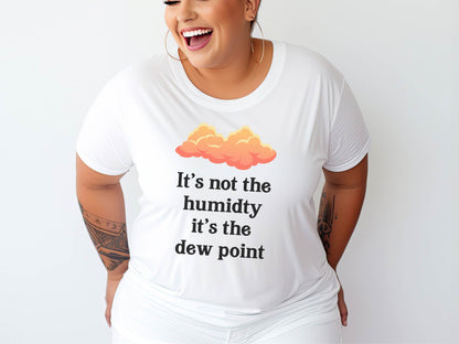 It's Not the Humidity Classic Unisex Crewneck Tshirt